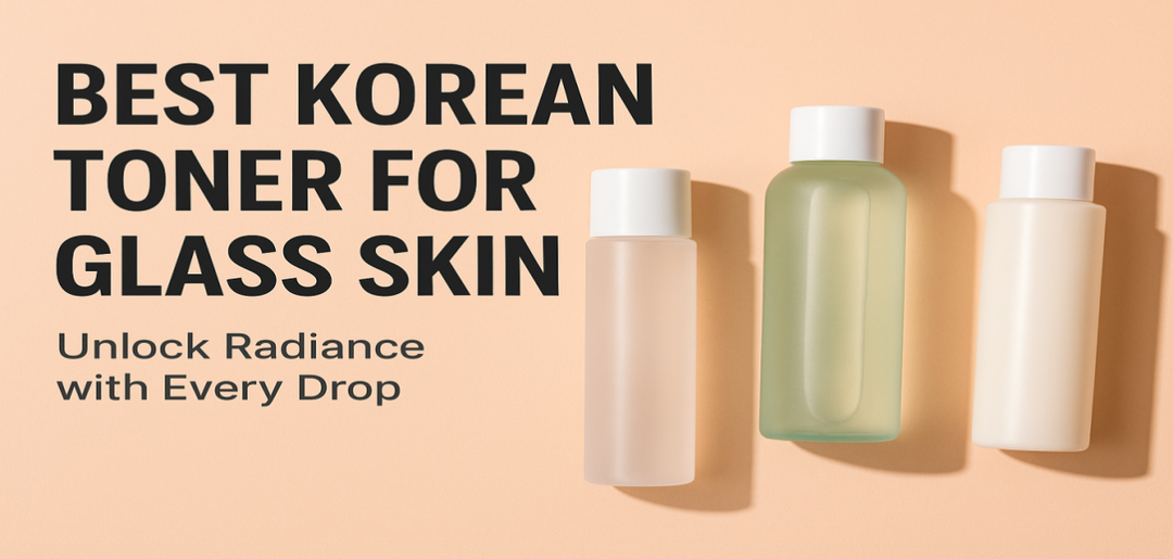 Best Korean Toner for a Healthy, Radiant Glow